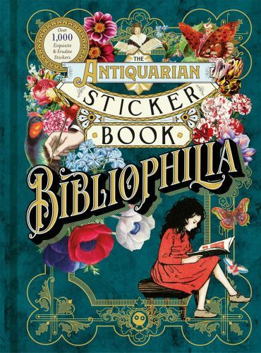 The Antiquarian Sticker Book: Bibliophilia: Over 1,000 Exquisite & Erudite S…