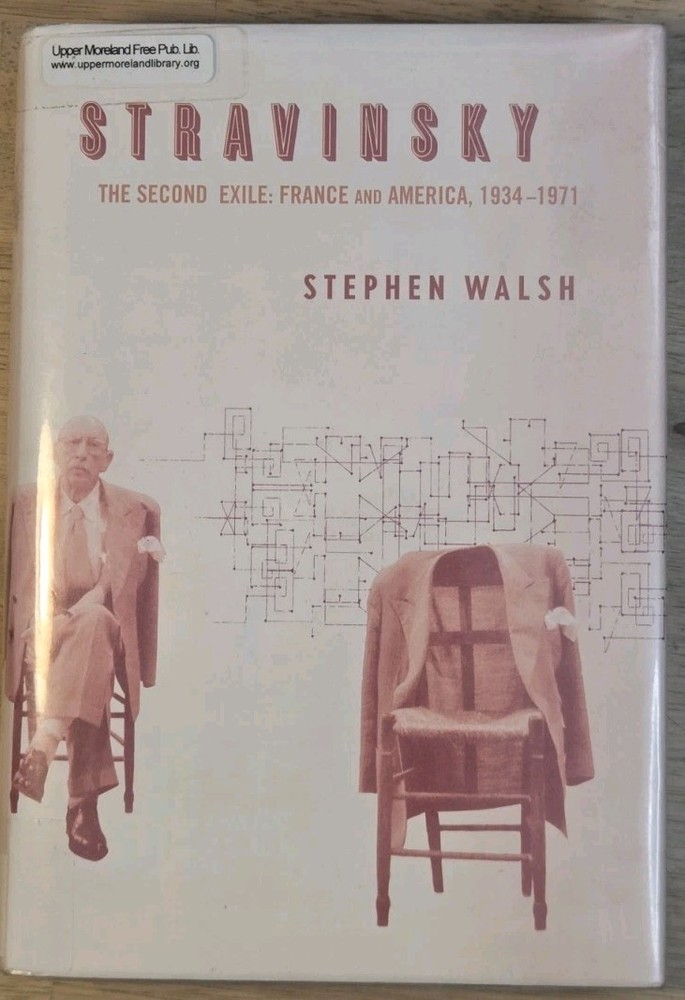 Stravinsky: The Second Exile: France and America, 1934-1971