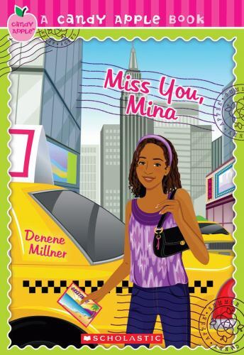 Candy Apple #27: Miss You, Mina by Denene Millner