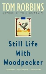 Still Life with Woodpecker – Paperback By Tom Robbins – VERY GOOD