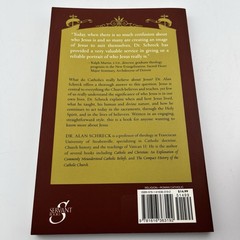 Jesus: What Catholics Believe by Alan Schreck