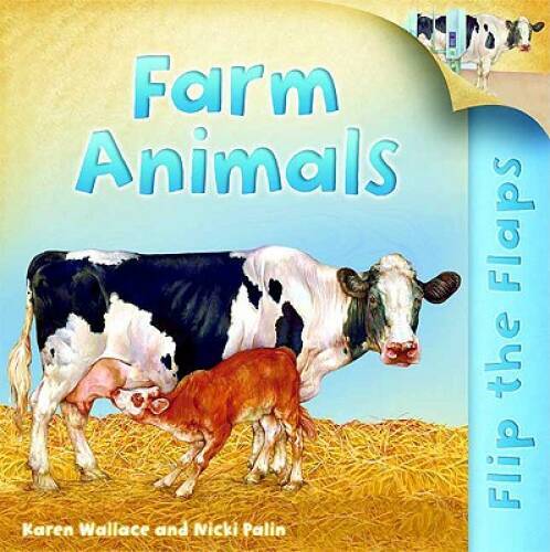Flip The Flaps: Farm Animals – Hardcover By Wallace, Karen – VERY GOOD