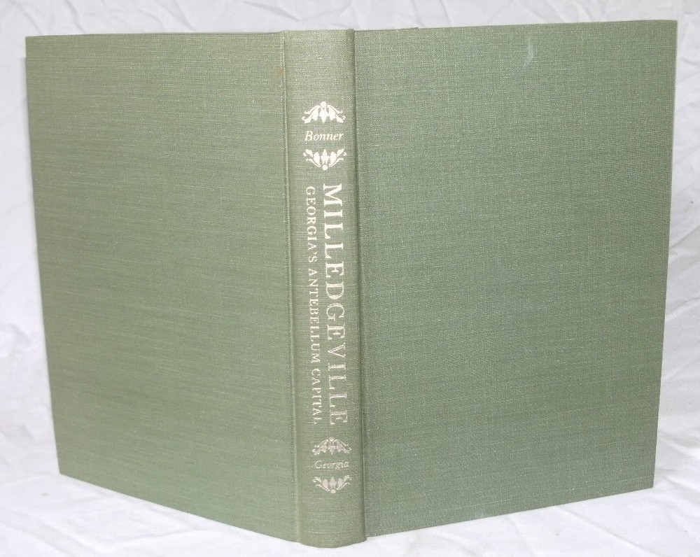 Milledgeville : Georgia’s Antebellum Capital by James C. Bonner 1978 Signed