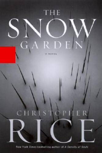 The Snow Garden: A Novel – Hardcover By Rice, Christopher – VERY GOOD