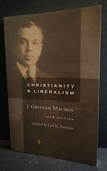 Christianity and Liberalism, New Ed. by J Gresham Machen: New