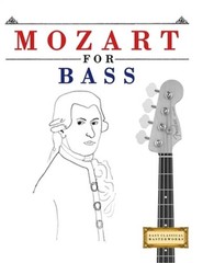 Mozart for Bass: 10 Easy Themes for Bass Guitar Beginner Book (Paperback or Soft