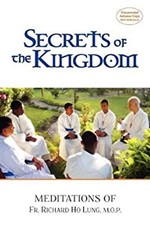 Secrets of the Kingdom : Meditations of Fr. Richard Ho Lung, M. O