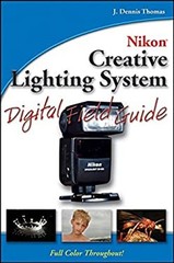 Nikon Creative Lighting System Perfect J. Dennis Thomas