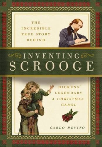 Inventing Scrooge: The Incredible True Story Behind Charles Dickens Le – GOOD