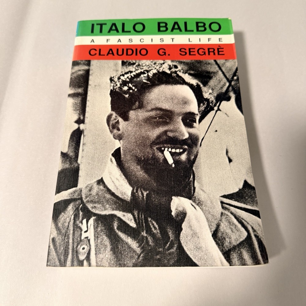 Italo Balbo : A Fascist Life by Claudio G. Segre (1990, Trade Paperback)