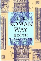 The Roman Way – Paperback By Hamilton, Edith – GOOD