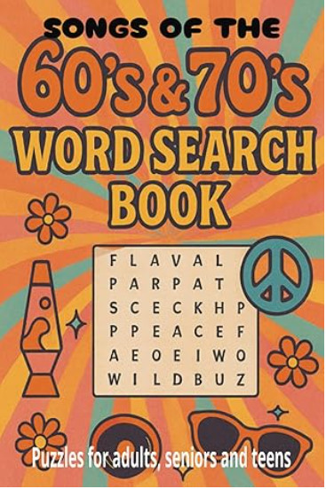 Songs of the 60’s and 70’s Word Search: NEW, 6×9 in, 55 puzzles, 1320 words