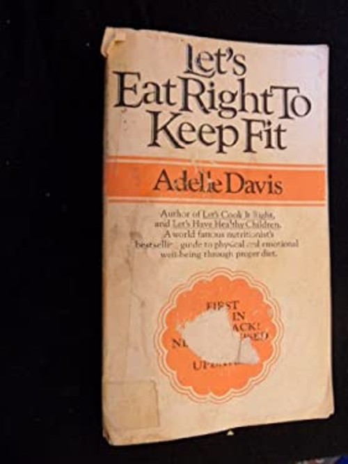 Let’s Eat Right to Keep Fit Mass Market Paperbound Adelle Davis