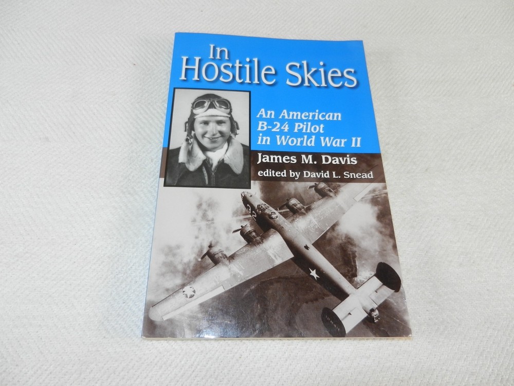 WW II 8th Air Force 489th Bomb Group B-24 Pilot „IN HOSTILE SKIES”