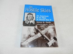 WW II 8th Air Force 489th Bomb Group B-24 Pilot „IN HOSTILE SKIES”