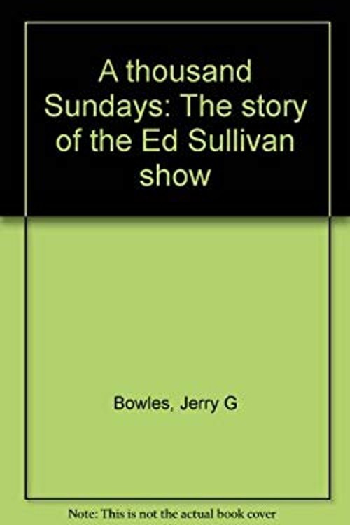 A Thousand Sundays Jerry Bowles