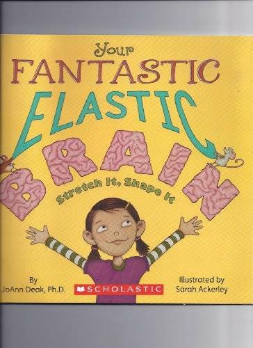 Your Fantastic Elastic Brain – Paperback By JoAnn Deak – GOOD