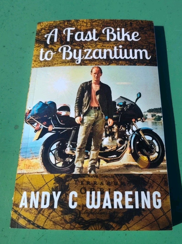 A Fast Bike to Byzantium (The Petrolhead Travelogues) 2024 Andy Wearing