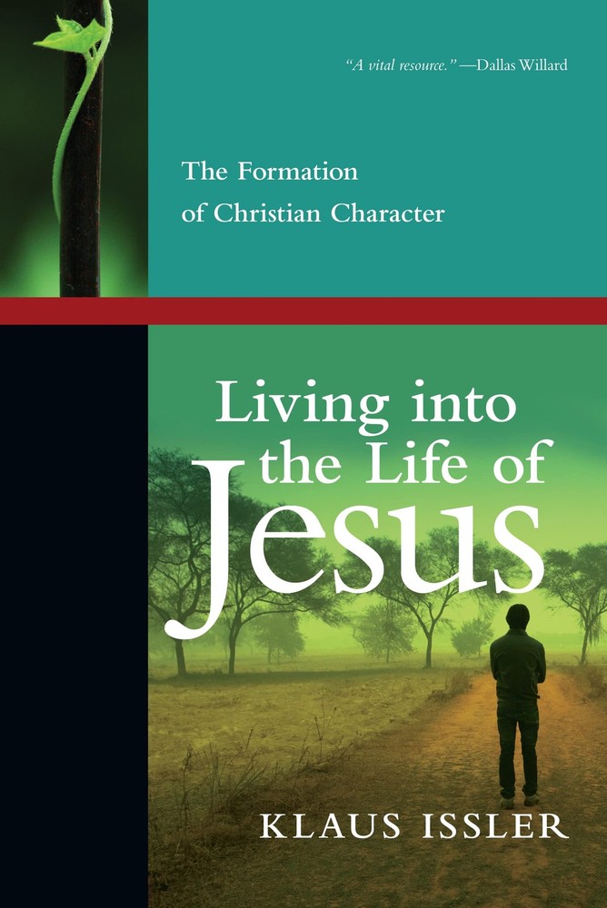 Living into the Life of Jesus: The Formation of Christian Character – paperb…