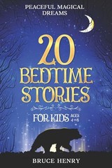 20 BEDTIME STORIES FOR KIDS 4 TO 8 YEARS OLD: PEACEFUL MAGICAL DREAMS