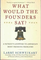 What Would the Founders Say?: A – Hardcover, by Schweikart Larry – Very Good u