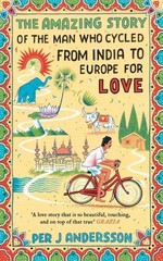 Per J Andersson / The Amazing Story of the Man Who Cycled fr … 9781786072085