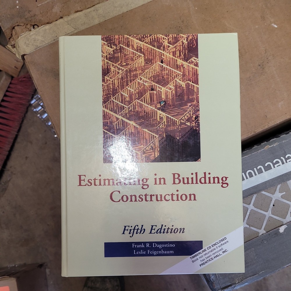 ESTIMATING IN BUILDING CONSTRUCTION (5TH EDITION) By Frank R. Dagostino & Leslie