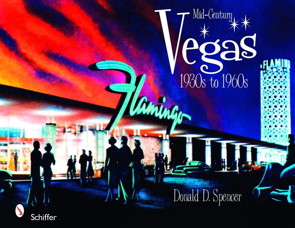 Mid-Century Vegas: 1930s to 1960s by Spencer