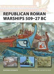 Raffaele D’Amato Republican Roman Warships 509–27 BC (Paperback) New Vanguard
