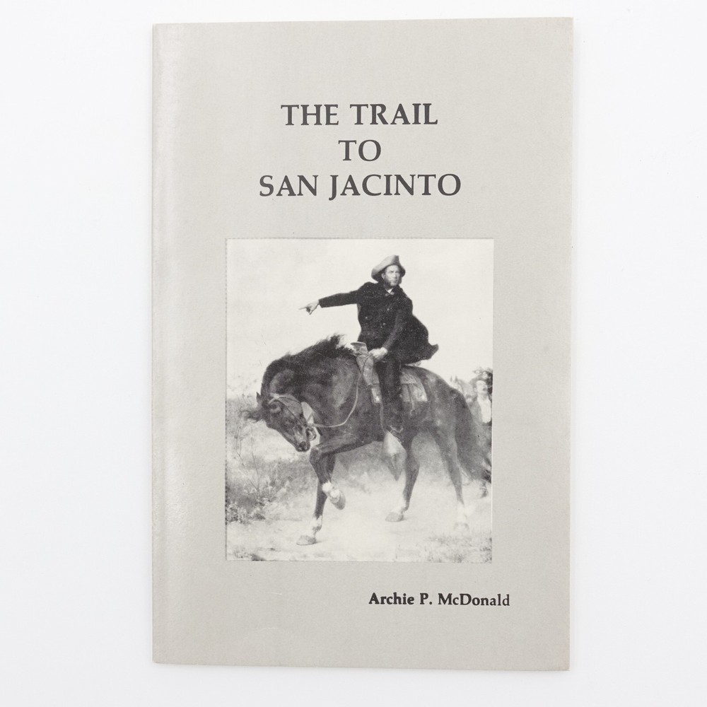 The Trail to San Jacinto Archie P McDonald 1982 paperback 45 pages Texana