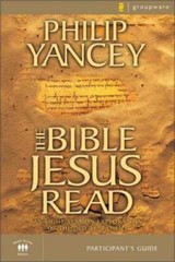 The Bible Jesus Read Participant’s Guide – Paperback By Yancey, Philip – GOOD