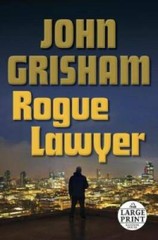 Rogue Lawyer (Random House Large Print) – Paperback By Grisham, John – GOOD