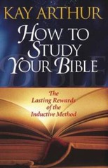 How to Study Your Bible: The Lasting Rewards of the Inductive Method – GOOD