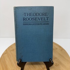 Theodore Roosevelt by Edmund Lester Pearson 1923 HC The Macmillan Company