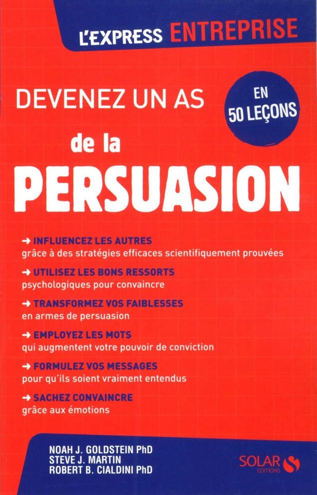 Devenez un as de la persuasion By Goldstein, Noah J. Noah J. Gol