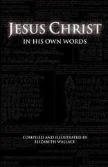 Jesus Christ In His Own Words