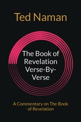 The Book of Revelation Verse-By-Verse: A Commentary on The Book of Revelatio…