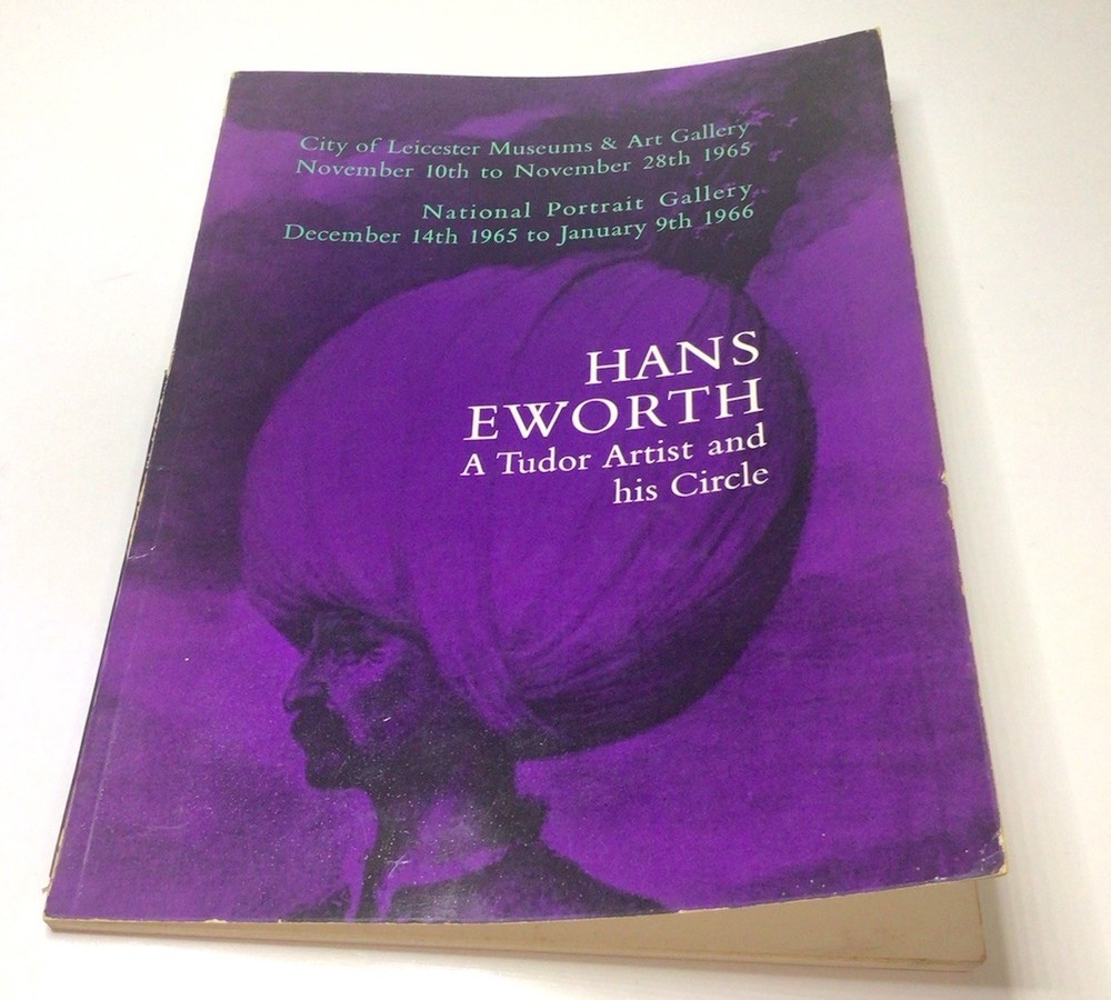 Hans Eworth A Tudor Artist And His Circle 1965 1966 Art Gallery Catalogue PB