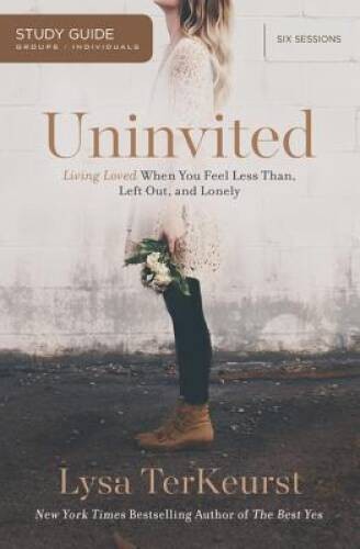 Uninvited: Living Loved When You Feel Less Than, Left Out, and Lonel – VERY GOOD