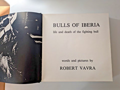 BULLS OF IBERIA by ROBERT VAVRA 1ST EDITION. 1972 HARDCOVER