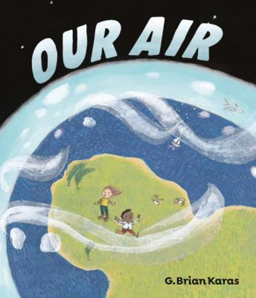 Our Air Picture Book G. Brian Karas