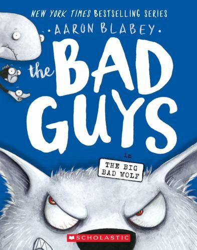 Bad Guys in the Big Bad Wolf (the Bad Guys #9) by Aaron Blabey (2019, Trade