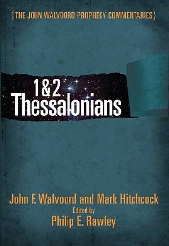 1 & 2 Thessalonians Commentary (The John Walvoord Prophecy Commentaries) – GOOD