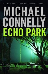 Echo Park – Hardcover By Connelly, Michael – GOOD
