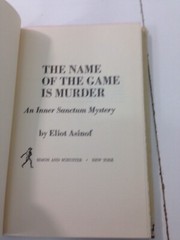 The Name of the Game is Murder – Eliot Asinof (Hardcover, 1968, Dust Jacket)