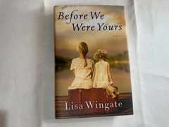 Before We Were Yours Lisa Wingate 2017 First Edition Historical Novel Ballantine