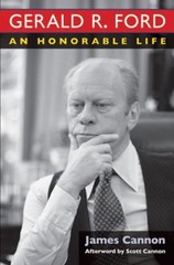 Gerald R. Ford : An Honorable Life Hardcover James Cannon