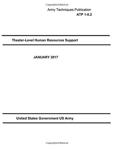 ARMY TECHNIQUES PUBLICATION ATP 1-0.2 THEATER-LEVEL HUMAN By Us United States