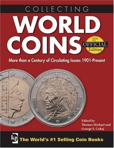 COLLECTING WORLD COINS: MORE THAN A CENTURY OF CIRCULATING By Thomas VG