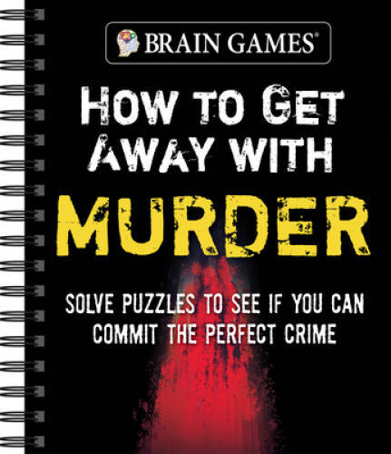 Brain Games – How to Get Away with Murder: Solve Puzzles to See if You Ca – GOOD